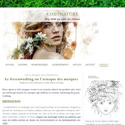 Le Greenwashing ou l'arnaque des marques - Coiffnature - Le blog dédié aux soins naturels pour cheveux