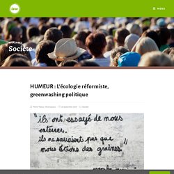 HUMEUR : L’écologie réformiste, greenwashing politique – Inter-Environnement Wallonie – IEW