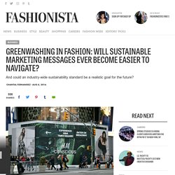 Greenwashing in Fashion: Will Sustainable Marketing Messages Ever Become Easier to Navigate?