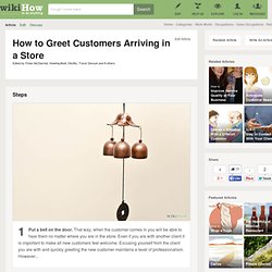 How to Greet Customers Arriving in a Store: 6 steps