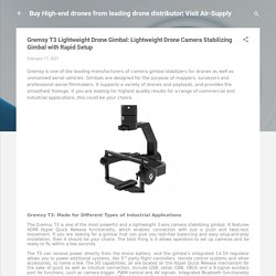 Gremsy T3 Lightweight Drone Gimbal: Lightweight Drone Camera Stabilizing Gimbal with Rapid Setup