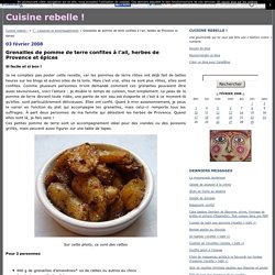 Grenailles de pomme de terre confites à l’ail, herbes de Provence et épices - Cuisine rebelle !