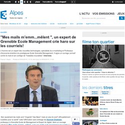 "Mes mails m’emm...mêlent ", un expert de Grenoble Ecole Management crie haro sur les courriels! - France 3 Alpes