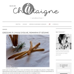 Gressins à l'huile d'olive, romarin et sésame - Blog de Châtaigne