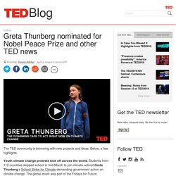 Greta Thunberg nominated for Nobel Peace Prize and other TED news