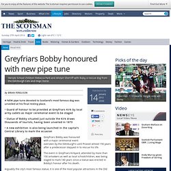 Greyfriars Bobby honoured with new pipe tune - Arts