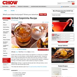 Grilled Caipirinha Recipe