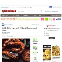 Grilled Shrimp with Chile, Cilantro, and Lime Recipe at Epicurious.com