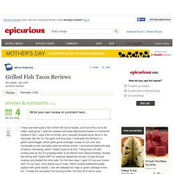 Grilled Fish Tacos Recipe Reviews at Epicurious