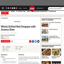 Whole Grilled Red Snapper with Jicama Slaw Recipe