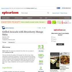 Grilled Avocado with Strawberry-Mango Salsa Recipe at Epicurious