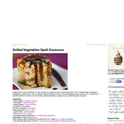 Grilled Vegetables Spelt Couscous