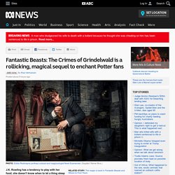 Fantastic Beasts: The Crimes of Grindelwald is a rollicking, magical sequel to enchant Potter fans