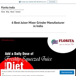 6 Best Juicer Mixer Grinder Manufacturer in India