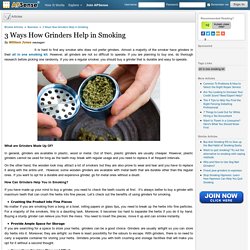 3 Ways How Grinders Help in Smoking