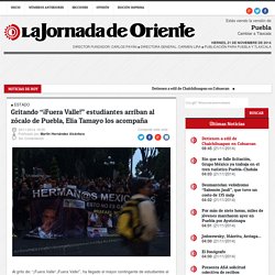 Gritando “¡Fuera Valle!” estudiantes arriban al zócalo de Puebla, Elia Tamayo los acompaña