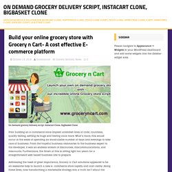 Build your online grocery store with Grocery n Cart E- commerce platform