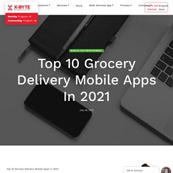 Top 10 Grocery Delivery Mobile Apps in 2021