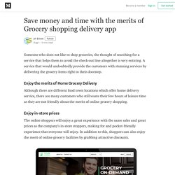 Save money and time with the merits of Grocery shopping delivery app