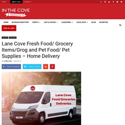 Lane Cove Fresh Food/ Grocery Items/Grog and Pet Food/ Pet Supplies – Home Delivery - In the Cove