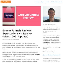 GrooveFunnels Review: Expectations vs. Reality (March 2021 Update)