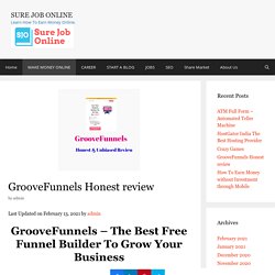 GrooveFunnels Honest Review - How to Access For Lifetime Free ?