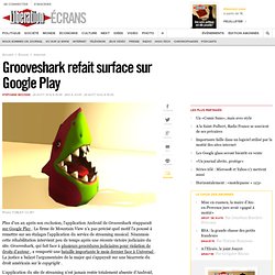 Grooveshark refait surface sur Google Play