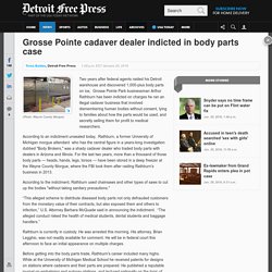 Grosse Pointe cadaver dealer indicted in body parts case