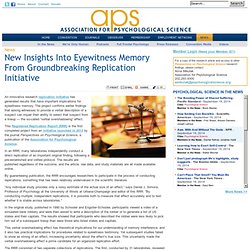 New Insights Into Eyewitness Memory From Groundbreaking Replication Initiative