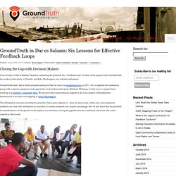 » GroundTruth in Dar es Salaam: Six Lessons for Effective Feedback Loops GroundTruth Initiative
