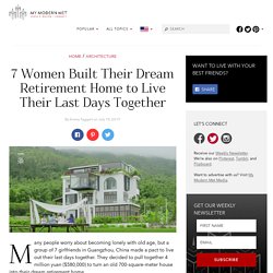 Group of 7 Girlfriends Built Their Dream Retirement Home