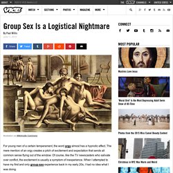 Group Sex Is a Logistical Nightmare