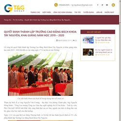 TẬP ĐOÀN T&G GROUP - Quyết định thành lập Trường Cao đẳng Bách Khoa Tây Nguyên, khai giảng năm học 2019 – 2020