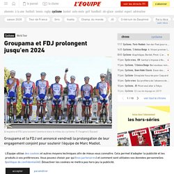 Groupama et FDJ prolongent jusqu'en 2024 - Cyclisme - World Tour