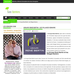 Groupe René Bertin : les Villages Seniors - les-seniors.com