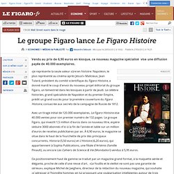 Médias & Publicité : Le groupe Figaro lance « Le Figaro Histoire »
