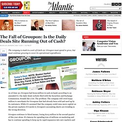 The Fall of Groupon: Is the Daily Deals Site Running Out of Cash? - Nicholas Jackson - Technology
