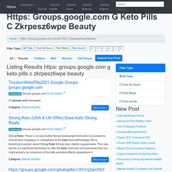 Https: Groups.google.com G Keto Pills C Zkrpesz6wpe