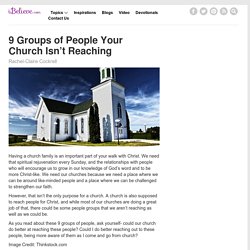 9 Groups of People Your Church Isn’t Reaching