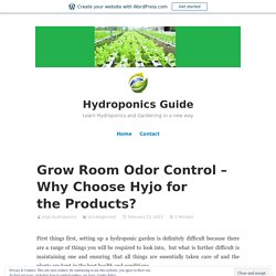 Grow Room Odor Control – Why Choose Hyjo for the Products?