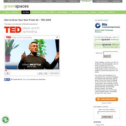 How to Grow Your Own Fresh Air – TED 2009 – GreenSpaces