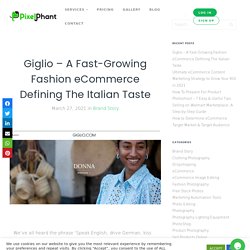Giglio - A Fast-Growing Fashion eCommerce Defining The Italian Taste