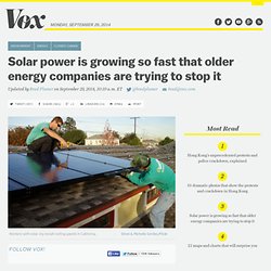 Solar power is growing so fast that older energy companies are trying to stop it