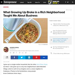 What Growing Up Broke in a Rich Neighborhood Taught Me About Business