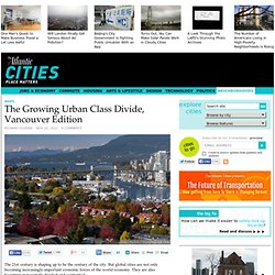 The Growing Urban Class Divide, Vancouver Edition - Richard Florida