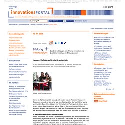 Hessen: Reifekurse für die Grundschule - In nur neun Monaten sollen Vorlaufkurse in Hessen Kinder mit Migrationshintergrund reif für die Grundschule machen - Bildung + Innovation - 12. 01. 2004