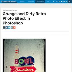 Grunge and Dirty Retro Photo Effect in Photoshop