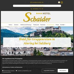 Hotel für Gruppenreisen - Hotel Schaider*** bei Salzburg