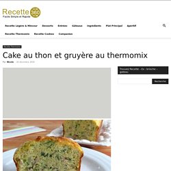 Cake au thon et gruyère au thermomix