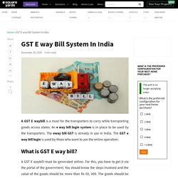 GST E way Bill System In India